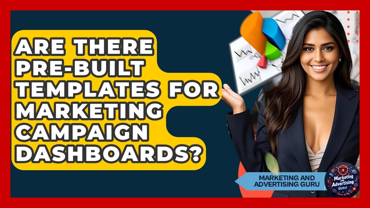 Are There Pre-Built Templates For Marketing Campaign Dashboards? - Marketing and Advertising Guru