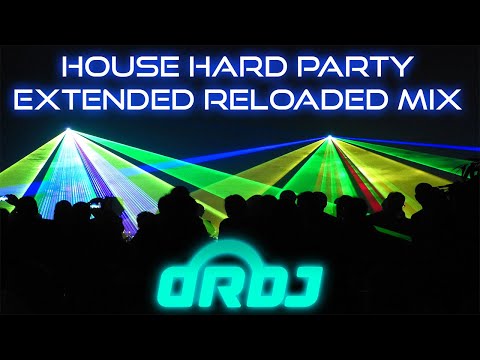 House Hard Extended Reloaded DR DJ Mix
