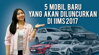 5 Mobil Baru yang Akan Meluncur di IIMS 2017