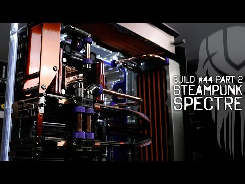 Steampunk Spectre Build #44 Part 2