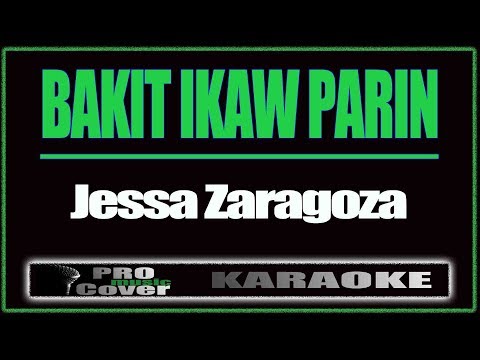 Bakit ikaw parin - Jessa Zaragoza (KARAOKE)