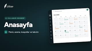 OffEase Kullanım Rehberi: Anasayfa | Menü, Arama ve Takvim