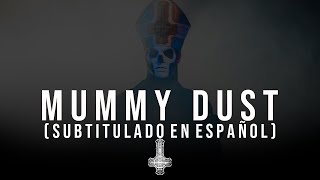 Ghost - Mummy Dust (Subtitulado en Español)