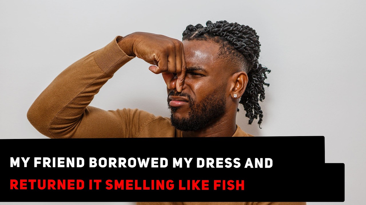 My Friend Borrowed My Dress and Returned it Smelling Like Fish | Tell Us A Secret