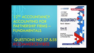 Class 12th Accountancy ( Accounting For Partnership Firms-Fundamentals) Questions No ( 57 & 58)