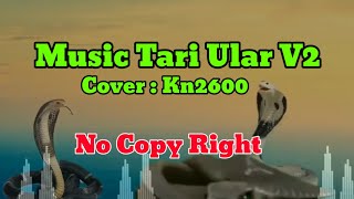 Download lagu Music Tari Ular V2 Cover Kn2600... mp3