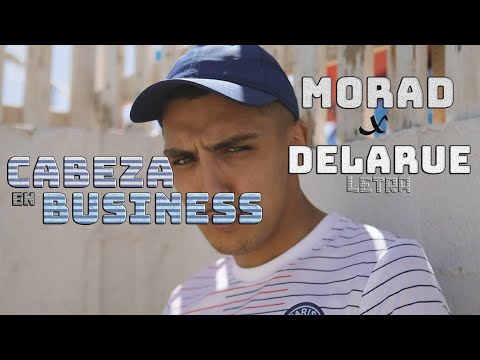 CABEZA EN BUSINESS - MORAD X DELARUE || Letra