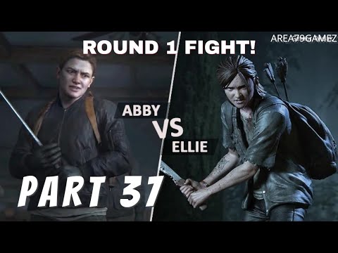 THE LAST OF US 2 Walkthrough Gameplay Part 37 ABBY VS ELLIE (Last of Us Part 2