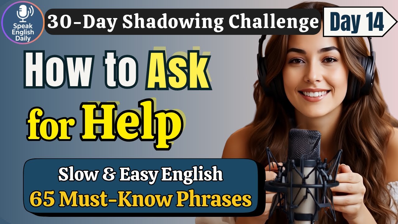Learn English FAST: How to Ask for Help in English – Day 14 | Shadowing English Speaking Practice