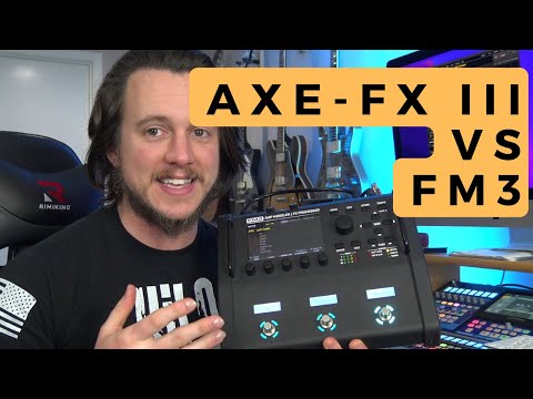 Fractal Axe FX iii vs FM3