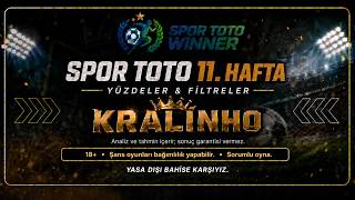 Spor Toto 11. Hafta Tahmin ve Analizlerim | Kralinho