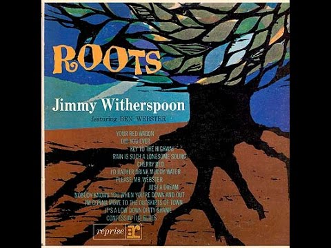 Jimmy Witherspoon ft. Ben Webster - roots (Full Album)