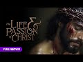 The Life And Passion Of Christ Full Movie