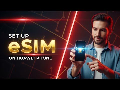 How to Set Up eSIM on HUAWEI Phone (2025 Working Method)