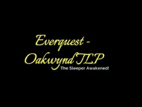Everquest (Oakwynd TLP) - The Sleeper Awakened!