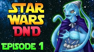 Star Wars D&amp;D Episode 1 - "Hello There!" (Star Wars Roleplaying Game)