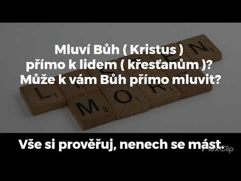 mluví Bůh ( Kristus ) přímo k lidem ( křesťanům ) ? Může k vám Bůh přímo mluvit ?