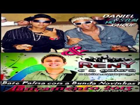 MC DANIEL STOM, KAIQUE & RENY E A GALERA   BATE PALMA COM A BUNDA  LANÇAMENTO 2013
