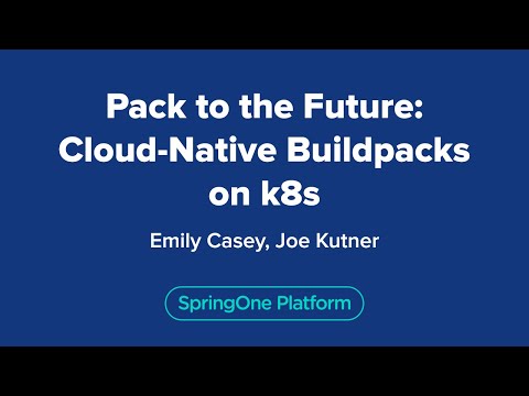 Pack to the Future: Cloud-Native Buildpacks on k8s