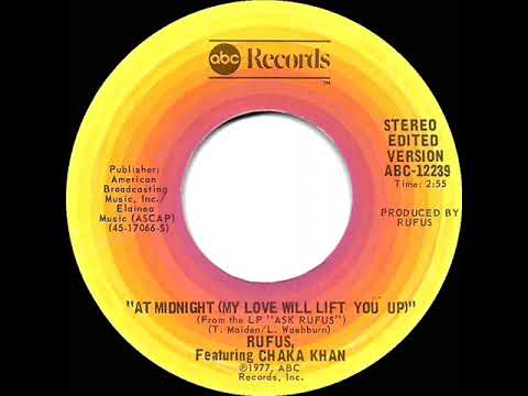 1977 HITS ARCHIVE: At Midnight (My Love Will Lift You Up) - Rufus/Chaka Khan (stereo 45--#1 R&B hit)