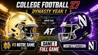 🏈 #3 NOTRE DAME AT NORTHWESTERN | DYNASTY YEAR 1 OPENER! | COLLEGE FOOTBALL 27