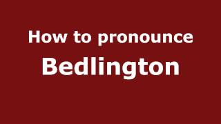 How to pronounce Bedlington