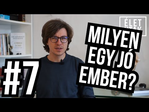 Milyen egy jó ember?