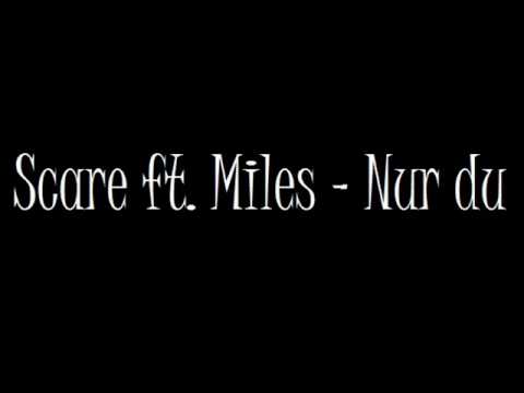 Scare ft. MileS - Nur du !!