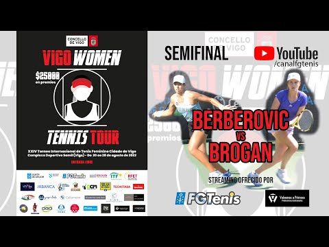Semifinal W25 Vigo Women Tennis Tour - Anna Brogan VS Nefisa Berberovic