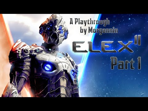 ELEX II - Blind Playthrough Part 1 [From the Skies]