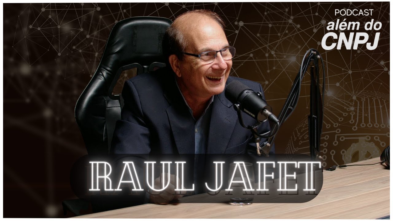 RAUL JAFET - ALÉM DO CNPJ #003