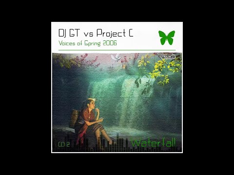 DJ GT vs Project C  - Voices of Spring 2006 (Waterfall)