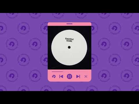 SEUNG - Electrified (Extended Mix) [Glasgow Underground]