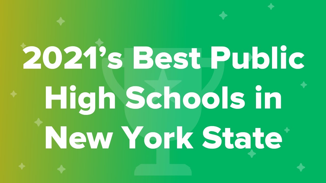 2021’s Best Public High Schools in New York State
