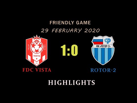 29.02.2020 FDC Vista - Rotor-2 - 1:0. Highlights.