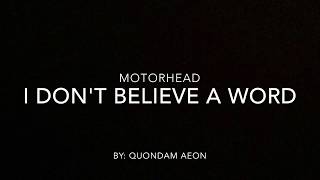 I don&#39;t believe a word - Motörhead (lyrics)