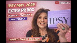 IPSY May 2026 EXTRA PR Box — Unboxing + Swatches • @IPSY • #giftedbyIPSY #IPSYambassador