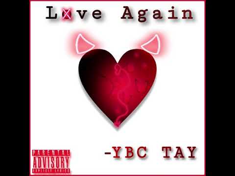 Ybc Tay -Love Again(Official Audio)(Prod. Lowrenz x Decay x Tfisdon)