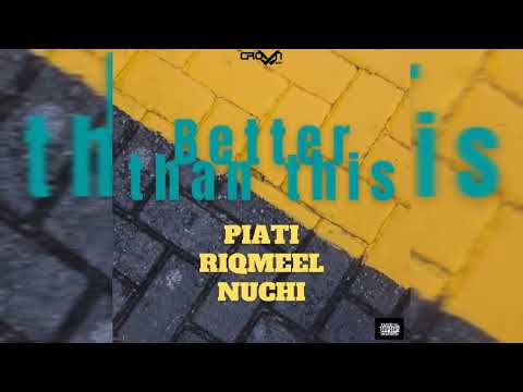SNS Piati x Riqmeel x Nuchi - Better than this (Official audio)