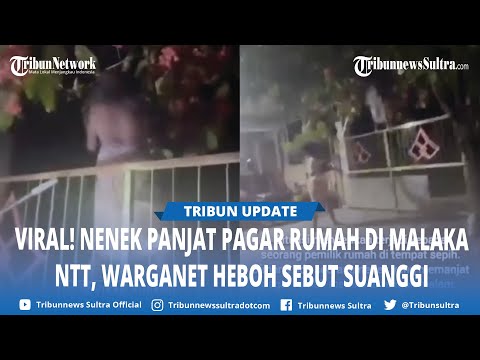 Viral di Medsos, Nenek Panjat Pagar Rumah Warga Pada Malam Hari di Malaka Diduga Suanggi