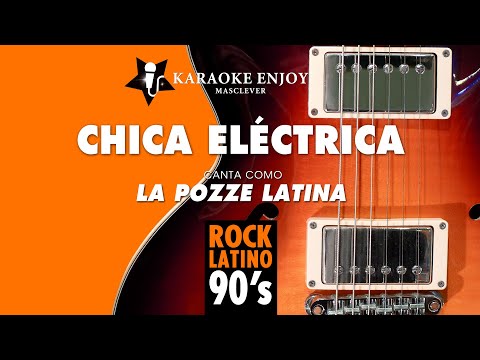 Chica Eléctrica - La Pozze Latina (Versión Karaoke)