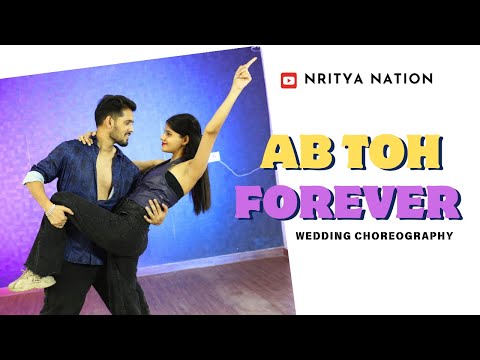 Ab Toh Forever | Dance Cover | Easy Couple Dance | Wedding Choreography | Bollywood Dance