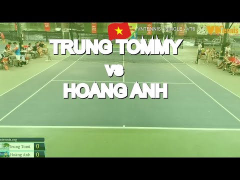 Trung Tommy 770 🆚 Hoang Anh * 200 Vntennis - Single - Vt6