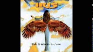IRIS- Ti maria ai ó ai