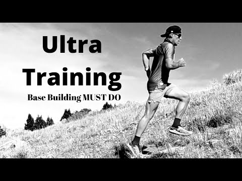 Ultra Marathon Training: a Base Building MUST DO