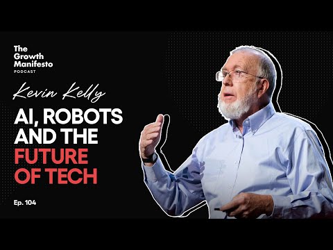 AI, Robots and the Future of Tech | Kevin Kelly