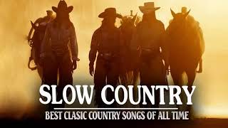 Best Slow Country Songs Of All Time - Top Greatest