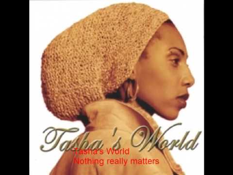 Tasha's World - Nothing really matters