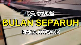 Download lagu BULAN SEPARUH KARAOKE NADA COWOK mp3 Download lagu BULAN SEPARUH KARAOKE NADA COWOK mp3