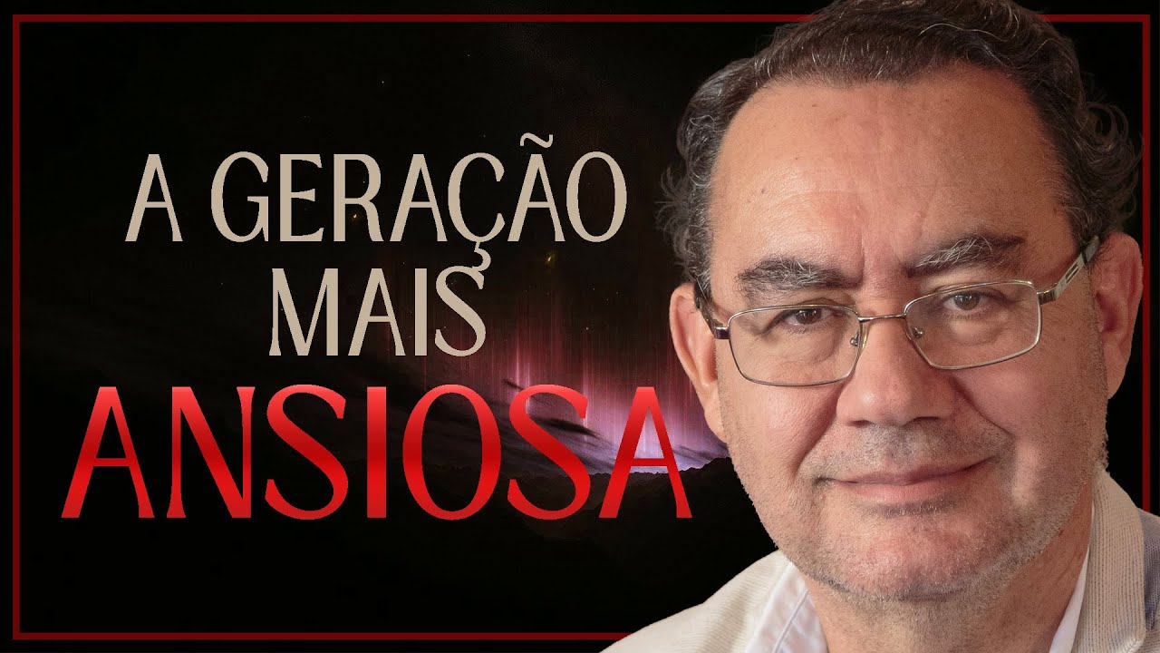 A Geração Mais Ansiosa | Augusto Cury